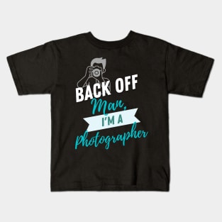 Back Off Photographer Kids T-Shirt